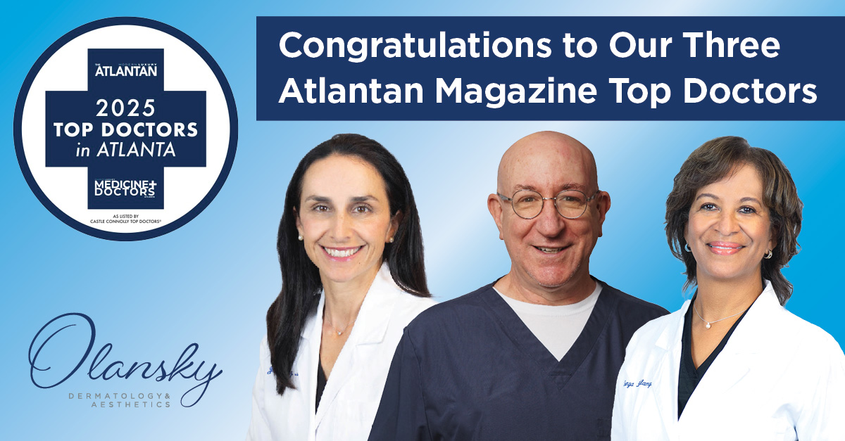 Three Olansky Dermatology & Aesthetics Physicians Recognized as Atlanta’s Top Doctors in Modern Luxury Medicine + Doctors and The Atlantan Magazines