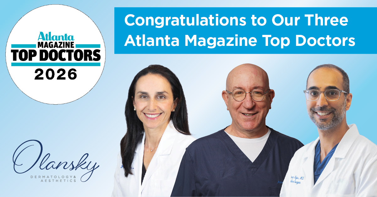 Three Olansky Dermatology & Aesthetics Physicians Receive Top Doctors Honors in Atlanta Magazine